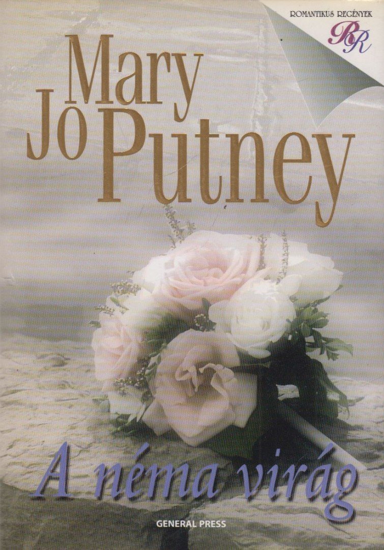 Mary Jo Putney - A néma virág [antikvár]