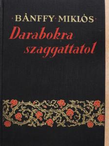 Bánffy Miklós - Darabokra szaggattatol [antikvár]
