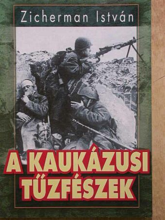 Zicherman István - A kaukázusi tűzfészek/A Krími háború [antikvár]