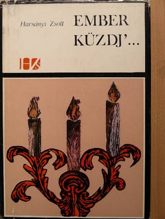 Harsányi Zsolt - Ember küzdj'... [antikvár]