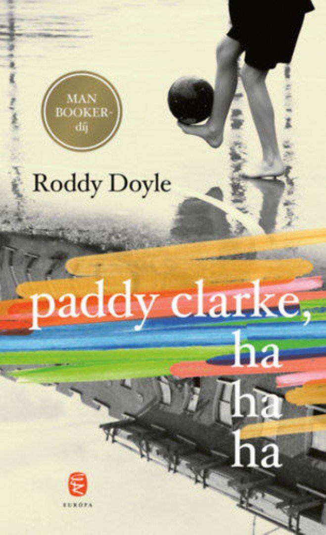 Roddy Doyle - Paddy Clarke, hahaha [antikvár]