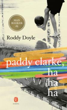 Roddy Doyle - Paddy Clarke, hahaha [antikvár]