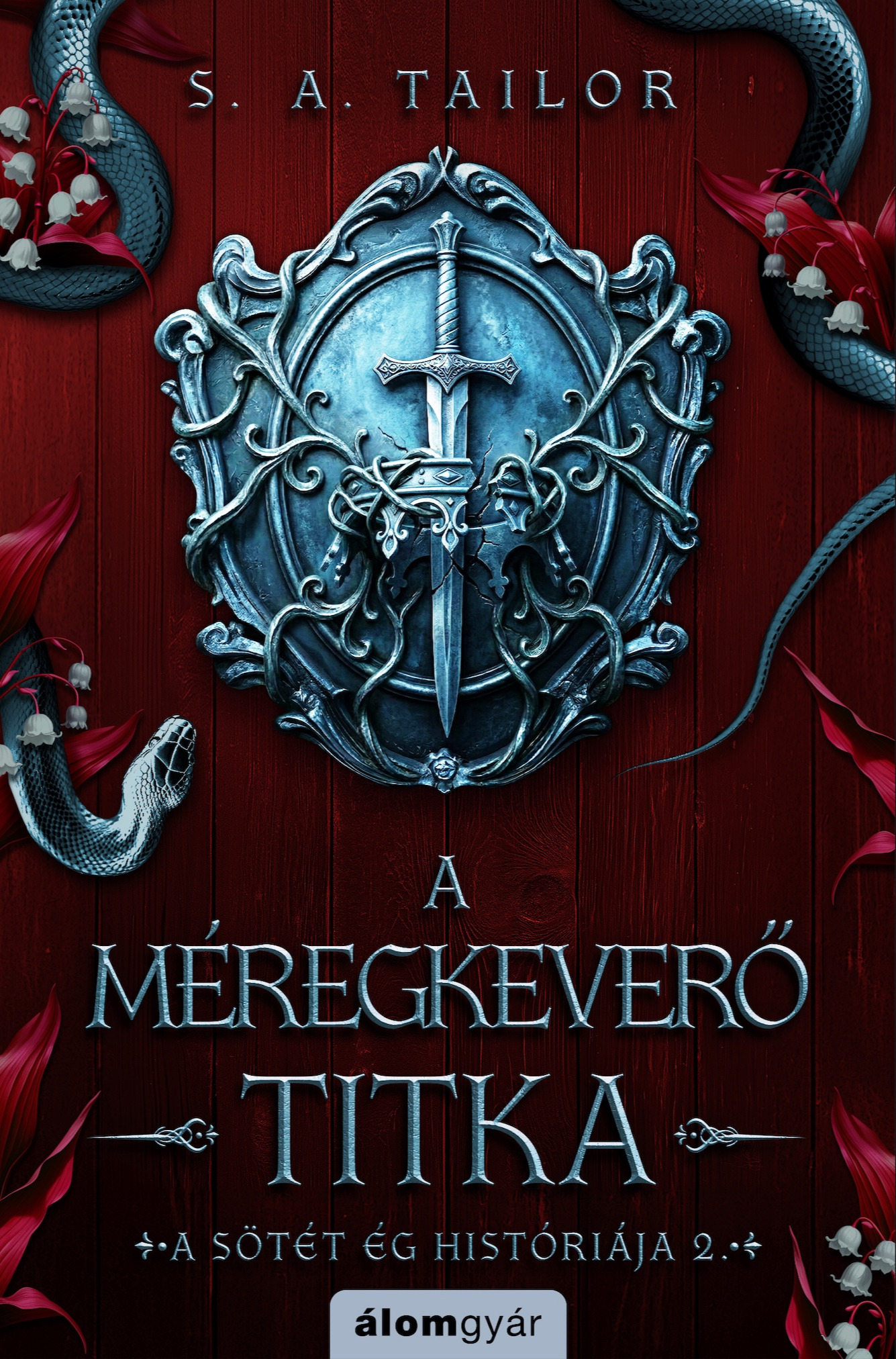 S. A. Tailor - A méregkeverő titka  - A sötét ég históriája 2. [eKönyv: epub, mobi]