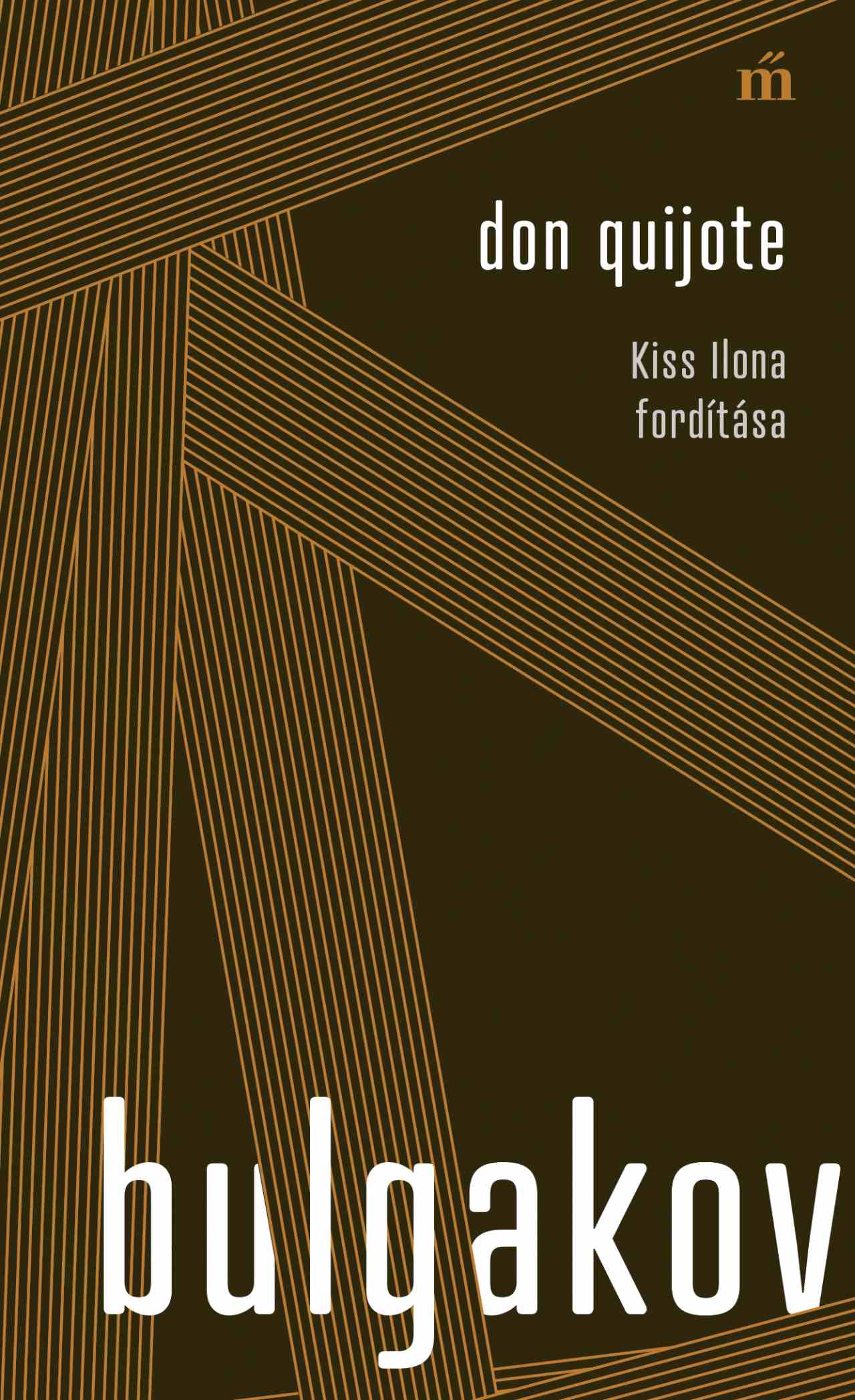 Mihail Bulgakov - Don Quijote. Kiss Ilona fordítása