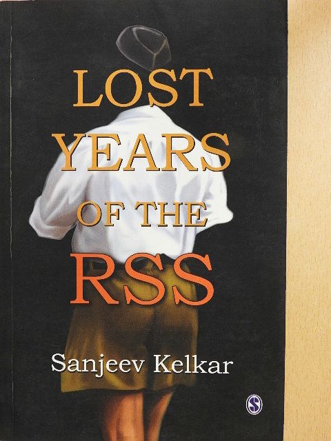 Sanjeev Kelkar - Lost Years of the RSS [antikvár]