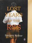 Sanjeev Kelkar - Lost Years of the RSS [antikvár]