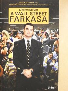 Jordan Belfort - A Wall Street farkasa [antikvár]