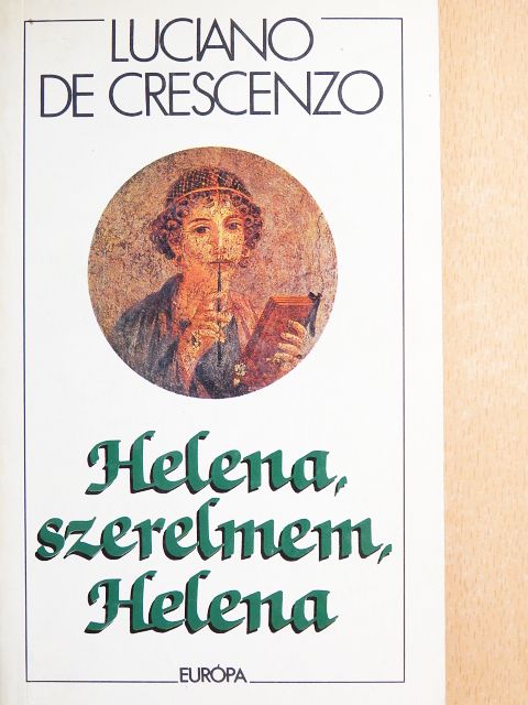 Luciano de Crescenzo - Helena, szerelmem, Helena [antikvár]