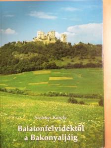 Balatonfelvidéktől a Bakonyaljáig [antikvár]