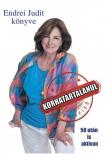 Endrei Judit - Korhatártalanul - 50 után is aktívan [antikvár]
