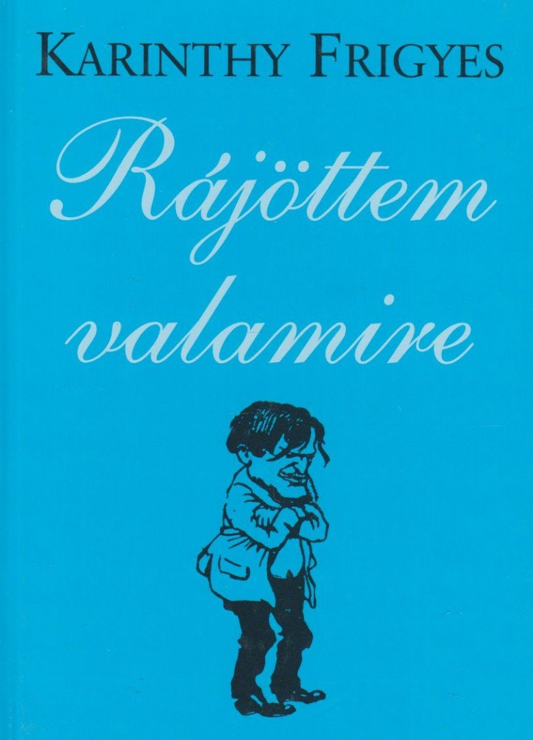 Karinthy Frigyes - Rájöttem valamire [antikvár]