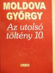Moldova György - Az utolsó töltény 10. [antikvár]
