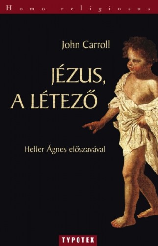 John Carroll - Jézus, a létező [eKönyv: epub, mobi]