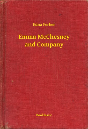 Ferber, Edna - Emma McChesney and Company [eKönyv: epub, mobi]