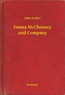 Ferber, Edna - Emma McChesney and Company [eKönyv: epub, mobi]