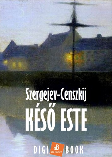 Szergejev-Censzkij - Késő este [eKönyv: epub, mobi]