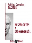 Tacitus - Beszélgetés a szónokokról [eKönyv: epub, mobi]