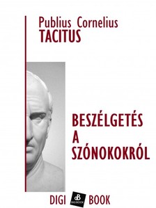 Tacitus - Beszélgetés a szónokokról [eKönyv: epub, mobi]
