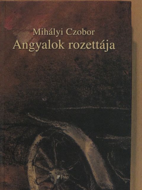 Fekete J. József - Angyalok rozettája [antikvár]