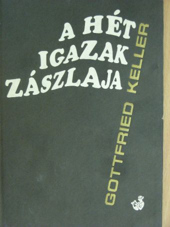 Gottfried Keller - A hét igazak zászlaja [antikvár]