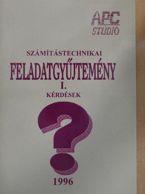 Schneider Ferenc - Számítástechnikai feladatgyűjtemény I. [antikvár]
