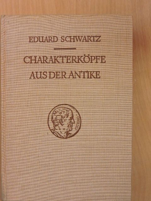 Eduard Schwartz - Charakterköpfe aus der Antike [antikvár]