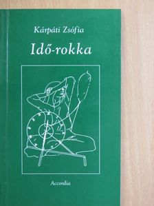 Kárpáti Zsófia - Idő-rokka [antikvár]