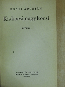 Bónyi Adorján - Kis kocsi, nagy kocsi [antikvár]