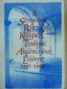 André Ildikó - A Sárospataki Református Kollégium Theológiai Akadémiájának Évkönyve 1991-1996 [antikvár]