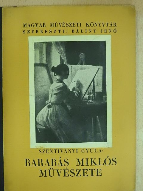 Szentiványi Gyula - Barabás Miklós művészete (Bálint Lajos könyvtárából) [antikvár]