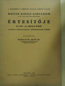 A Budapesti II. kerületi Magyar Királyi Állami Mátyás Király Gimnázium értesítője az 1937-38. iskolai évről [antikvár]