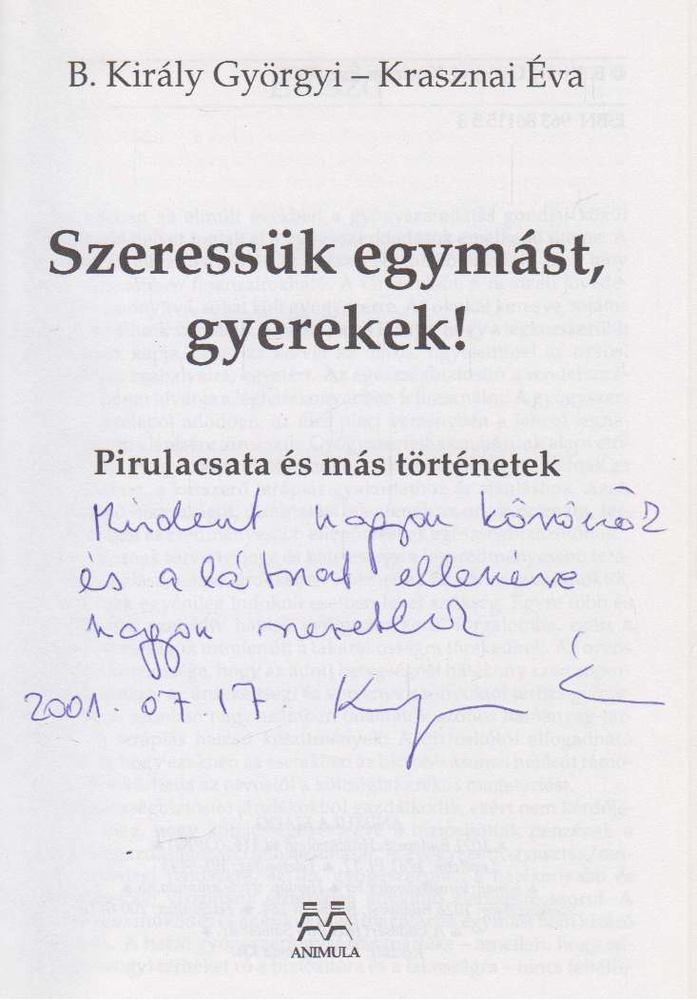 B. Király Györgyi, Krasznai Éva - Szeressük egymást, gyerekek! (dedikált) [antikvár]