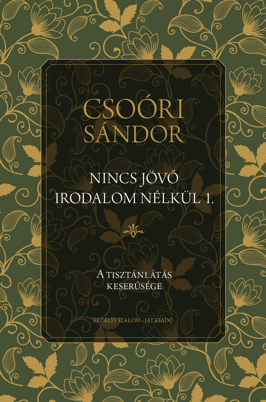 Nincs jövő irodalom nélkül 1. - A tisztánlátás keserűsége