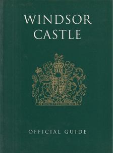 John Martin Robinson - Windsor Castle Official Guide [antikvár]