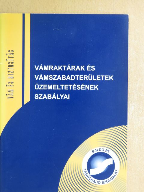 Buzási Tibor - Vámraktárak és vámszabadterületek üzemeltetésének szabályai [antikvár]