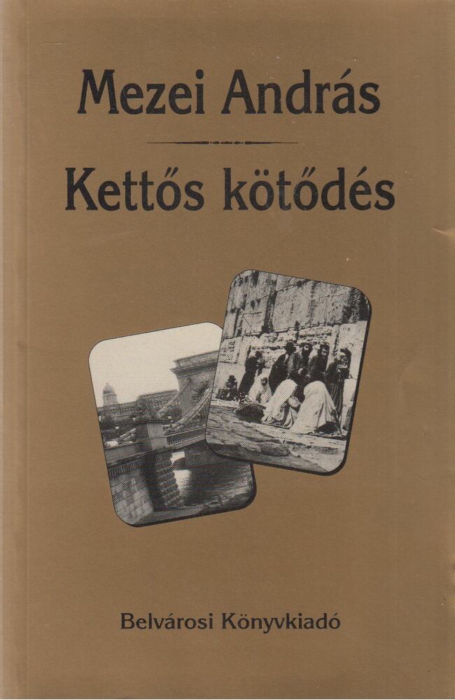 Mezei András - Kettős kötődés [antikvár]