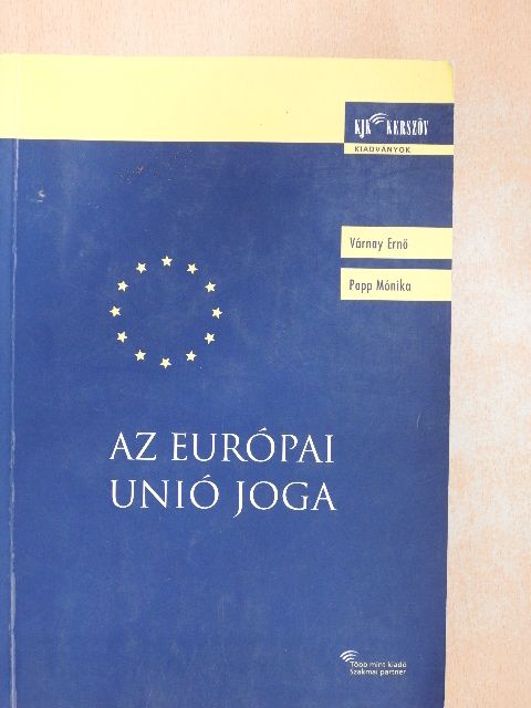 Papp Mónika - Az Európai Unió joga [antikvár]