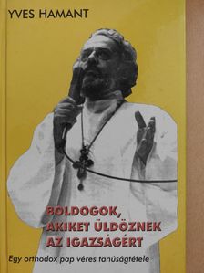 Yves Hamant - Boldogok, akiket üldöznek az igazságért (dedikált példány) [antikvár]
