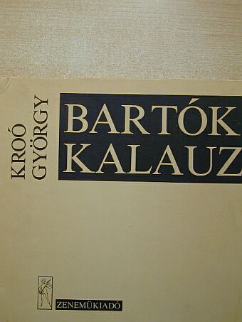 Kroó György - Bartók kalauz - Hanglemezzel [antikvár]