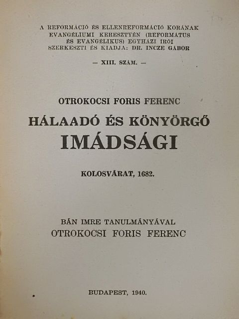 Bán Imre - Otrokocsi Foris Ferenc Hálaadó és könyörgő imádságai [antikvár]