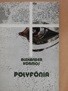 Alexander Kormos - Polyfónia (dedikált példány) [antikvár]