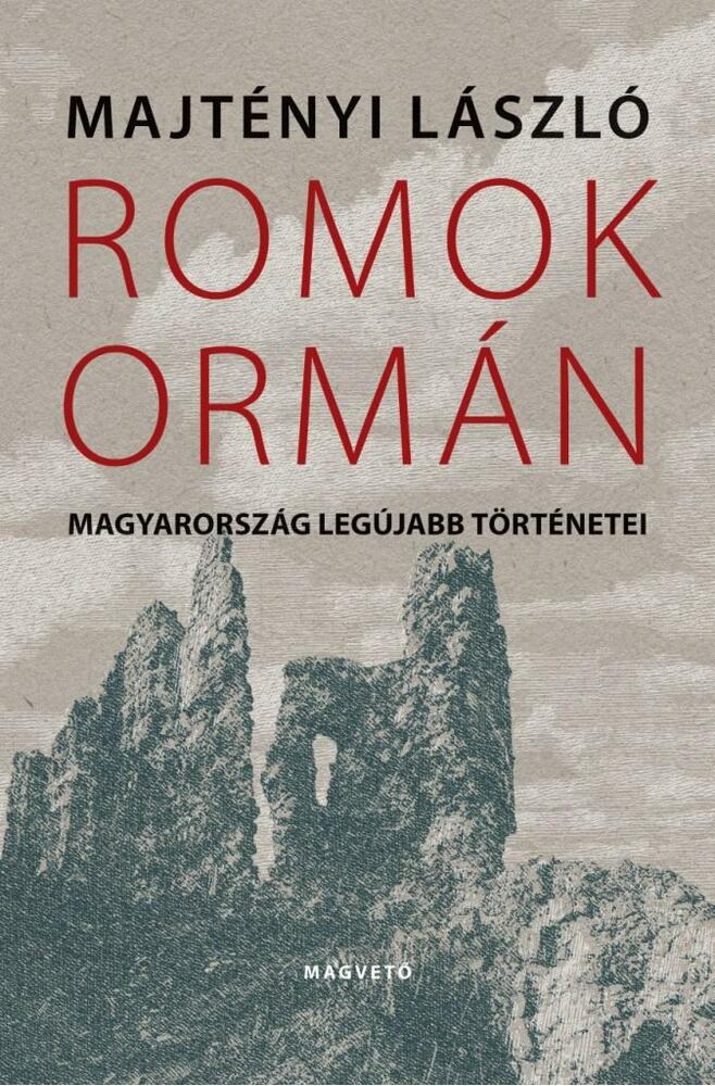 Majtényi László - Romok ormán [antikvár]