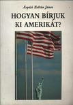 Árpási Zoltán János - Hogyan bírjuk ki Amerikát? [antikvár]