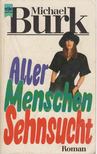 Michael Burk - Aller Menschen Sehnsucht [antikvár]