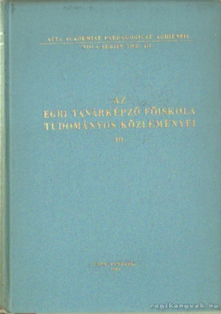 Dr. Bende Sándor - Az Egri Tanárképző Főiskola tudományos közleményei III. [antikvár]