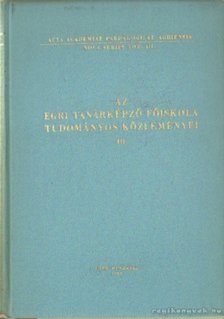 Dr. Bende Sándor - Az Egri Tanárképző Főiskola tudományos közleményei III. [antikvár]