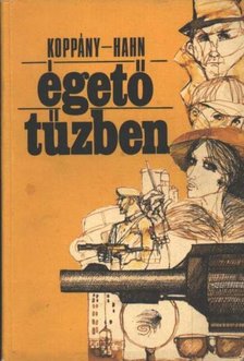 HAHN PÉTER, KOPPÁNY JÓZSEF - Égető tűzben [antikvár]