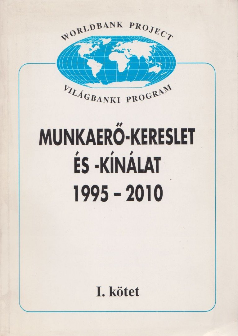 Gállos János - Munkaerő-kereslet és -kínálat 1995-2010 I. [antikvár]