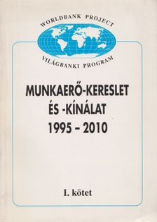 Gállos János - Munkaerő-kereslet és -kínálat 1995-2010 I. [antikvár]