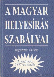 A magyar helyesírás szabályai (Regiszteres változat) [antikvár]